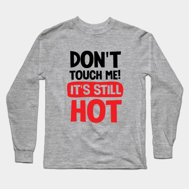 don't touch me black Long Sleeve T-Shirt by ibnuali